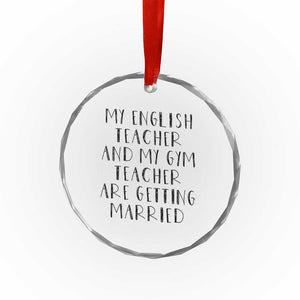 My English Teacher and Gym Teacher Are Getting Married Crystal Glass Ornament Funny Romance Love Story TS02 Print Your Wear