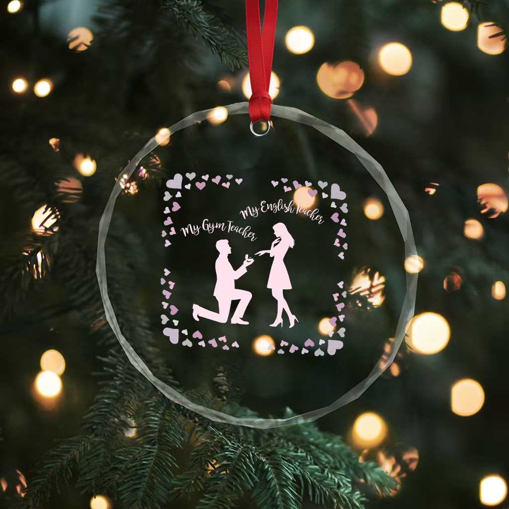 My English Teacher and Gym Teacher Are Getting Married Crystal Glass Ornament She Said Yes Love Story Romance TS02 Print Your Wear