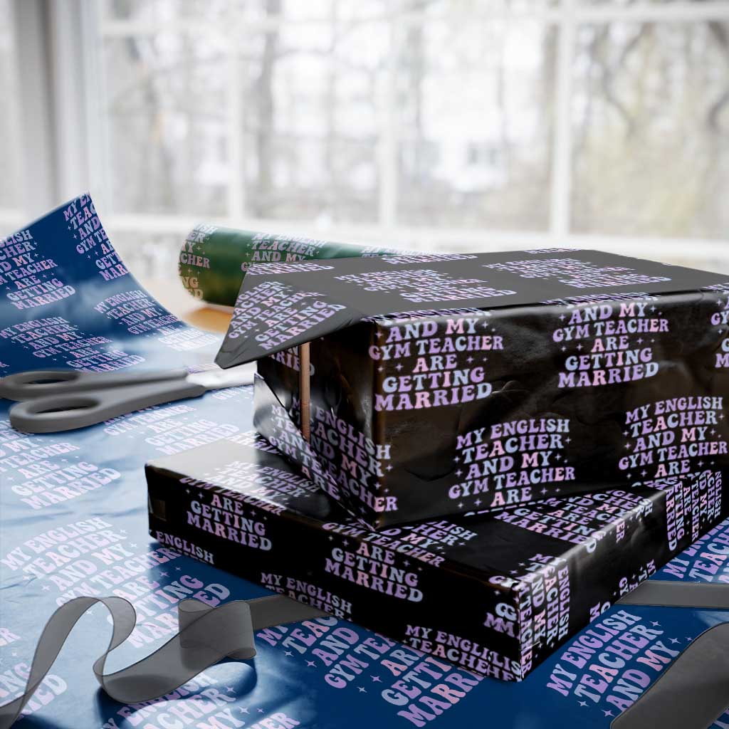 My English Teacher and Gym Teacher Are Getting Married Wrapping Paper Roll Funny Retro Groovy Love Story TS02 Black Print Your Wear