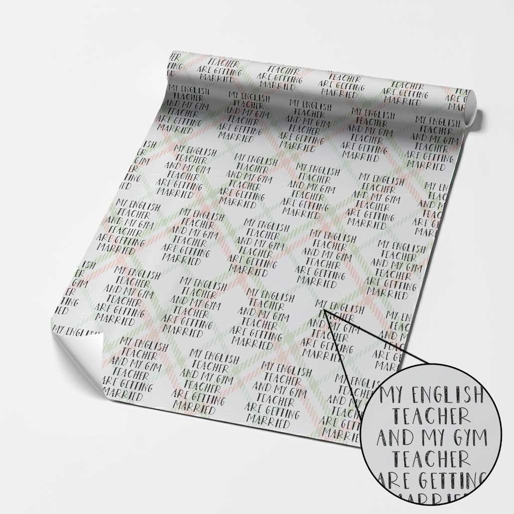 My English Teacher and Gym Teacher Are Getting Married Wrapping Paper Roll Funny Romance Love Story TS02 Christmas Plaid Print Your Wear