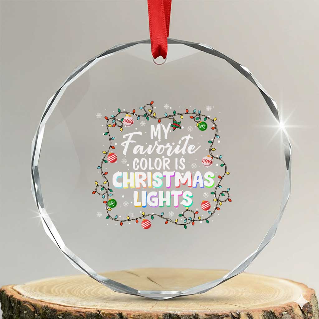 My Favorite Color Is Xmas Lights Crystal Glass Ornament TS09 Transparent Glass 3'' Circle Print Your Wear