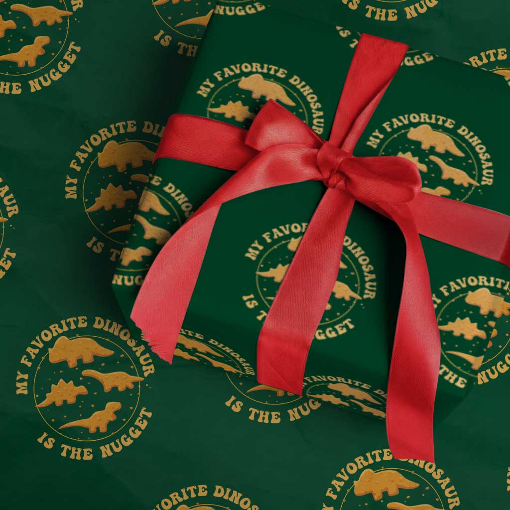 My Favorite Dinosaur Is The Nugget Wrapping Paper Roll Funny Food Lover Gift TS12 Green Print Your Wear