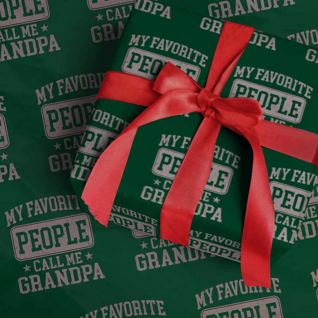 My Favorite People Call Me Grandpa Wrapping Paper Roll Retro Father's Day Grandpa Gift TS10 Green Print Your Wear