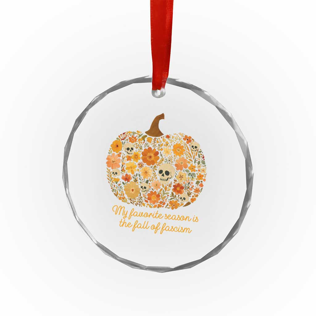 My Favorite Season is the Fall of Fascism Crystal Glass Ornament Social Justice Halloween Activist TS10 Print Your Wear