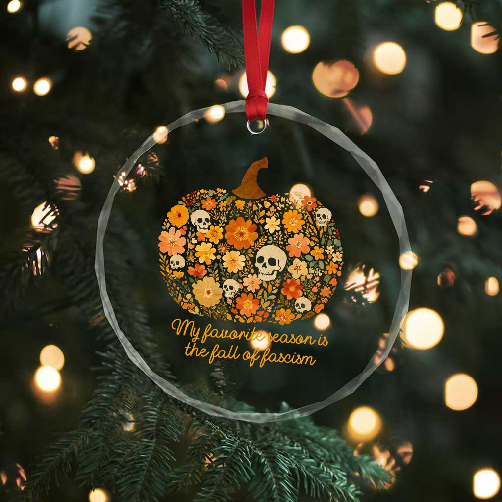 My Favorite Season is the Fall of Fascism Crystal Glass Ornament Social Justice Halloween Activist TS10 Print Your Wear