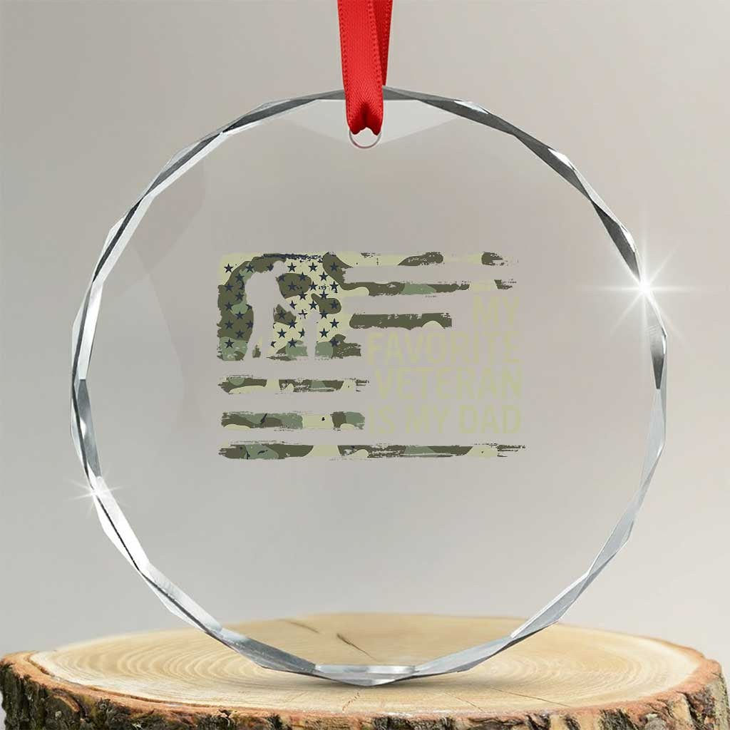 My Favorite Veteran is My Dad Crystal Glass Ornament Veteran Dad Camo American Flag TS14 Transparent Glass 3'' Circle Print Your Wear
