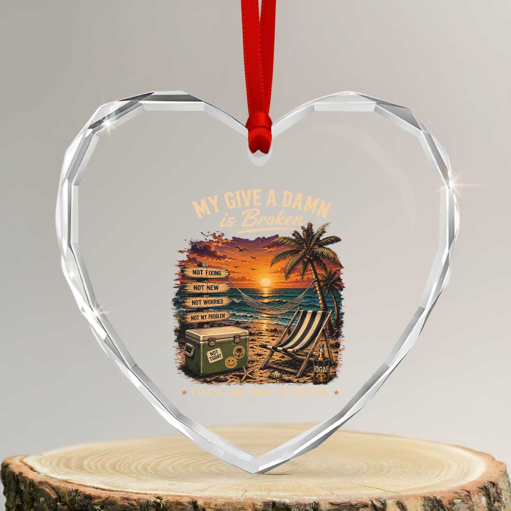 My Give A Damn is Broken Lifes Too Short to Pretend Heart Crystal Glass Ornament Funny Old Man Quote