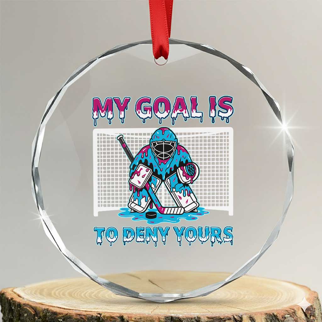 My Goal Is To Deny Yours Crystal Glass Ornament Goalie Hockey Drip Art Gift TS12 Transparent Glass 3'' Circle Print Your Wear
