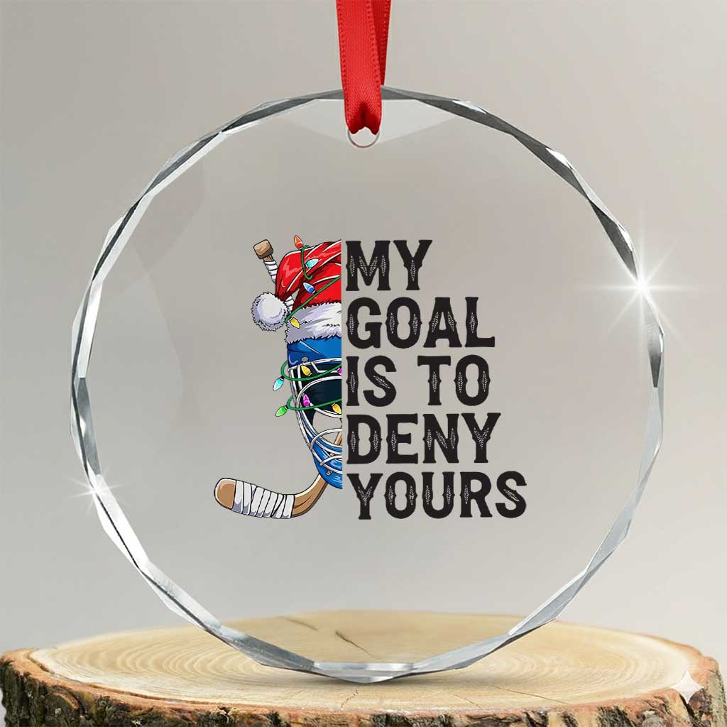 My Goal Is To Deny Yours Crystal Glass Ornament Ice Hockey Helmet Christmas Gift TS12 Transparent Glass 3'' Circle Print Your Wear