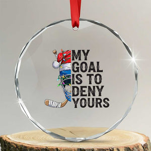 My Goal Is To Deny Yours Crystal Glass Ornament Ice Hockey Helmet Christmas Gift TS12 Transparent Glass 3'' Circle Print Your Wear