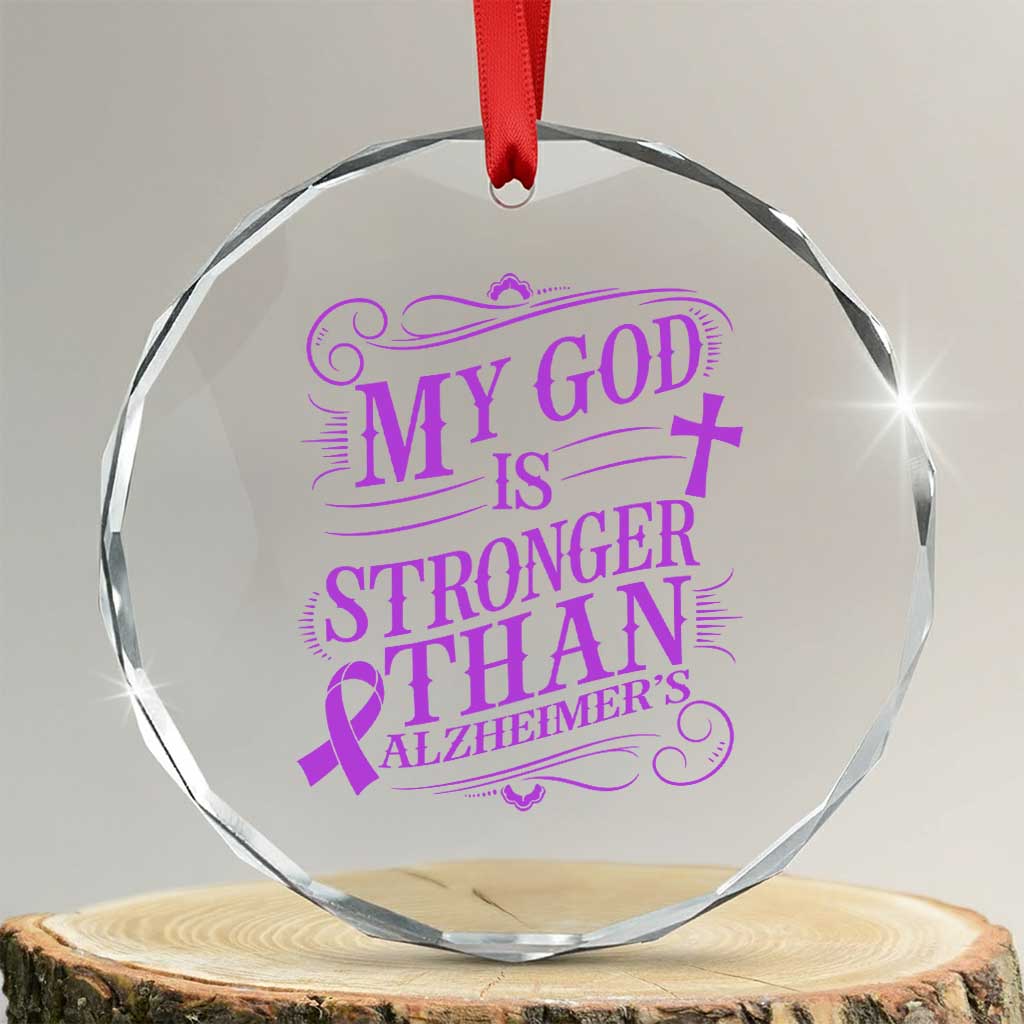My God Is Stronger Than Alzheimers Crystal Glass Ornament Faith Hope Purple Ribbon Graphic TS12 Transparent Glass 3'' Circle Print Your Wear