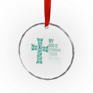My God Is Stronger Than Bile Duct Cancer Crystal Glass Ornament Faith Over Fear Support Gift