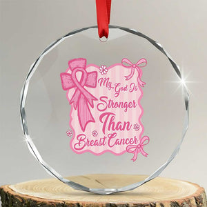 My God Is Stronger Than Breast Cancer Crystal Glass Ornament Christian Support Gift