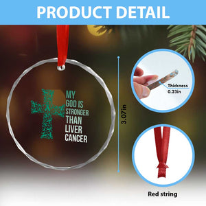 My God Is Stronger Than Liver Cancer Crystal Glass Ornament Faith Hope Support Gift