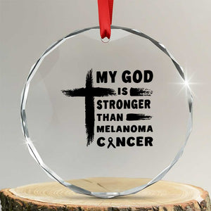 My God Is Stronger Than Melanoma Crystal Glass Ornament Christian Cancer Support TS12 Transparent Glass 3'' Circle Print Your Wear
