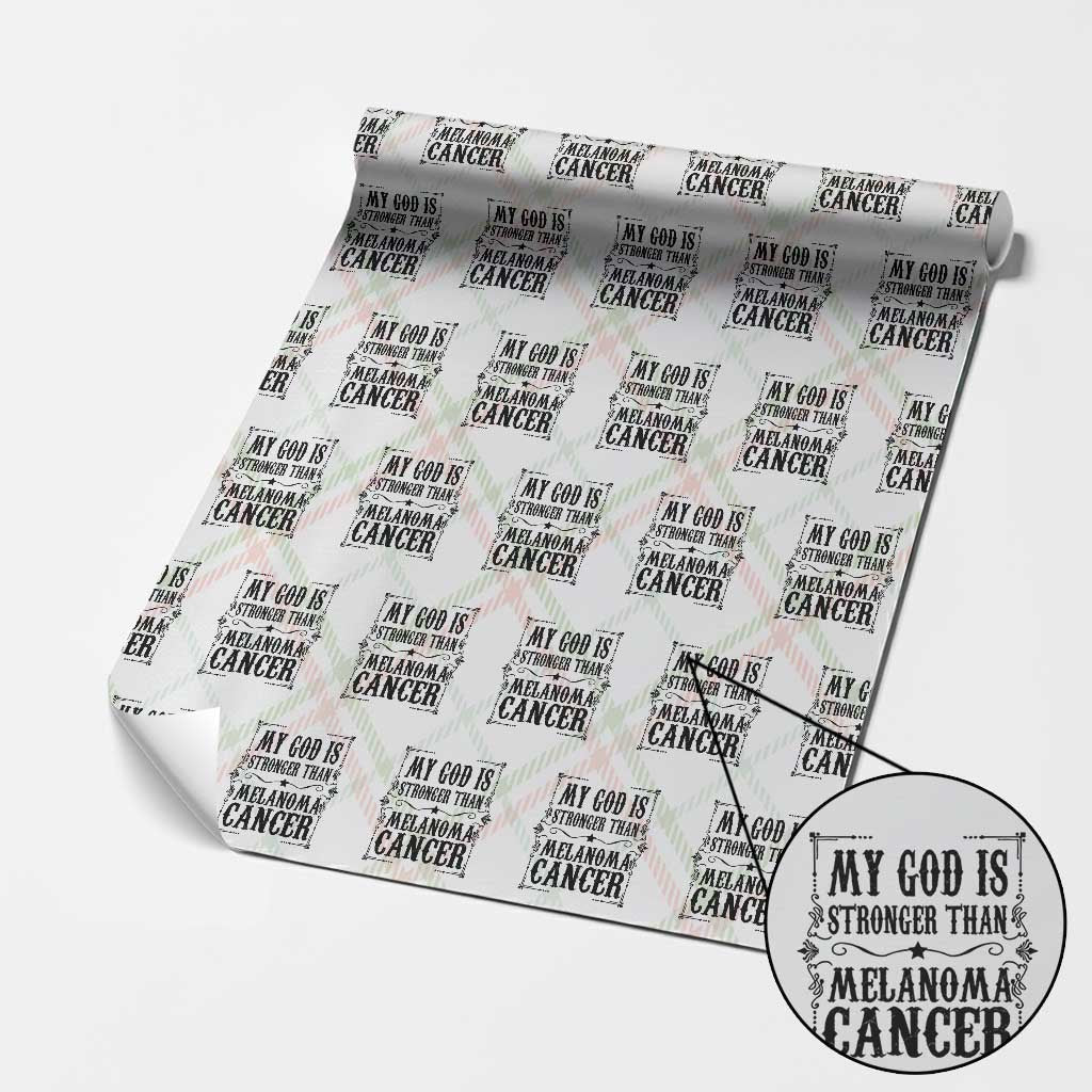 My God Is Stronger Than Melanoma Wrapping Paper Roll Religious Cancer Support TS12 Christmas Plaid Print Your Wear