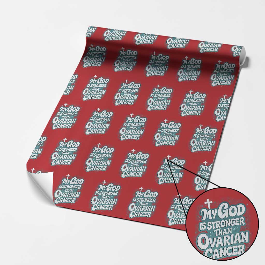 My God is Stronger Than Ovarian Cancer Wrapping Paper Roll TS10 Red Print Your Wear