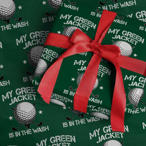 My Jacket Is In The Wash Funny Golfer Wrapping Paper Roll Georgia Green Golfing Tournament Humor TS10 Green Print Your Wear