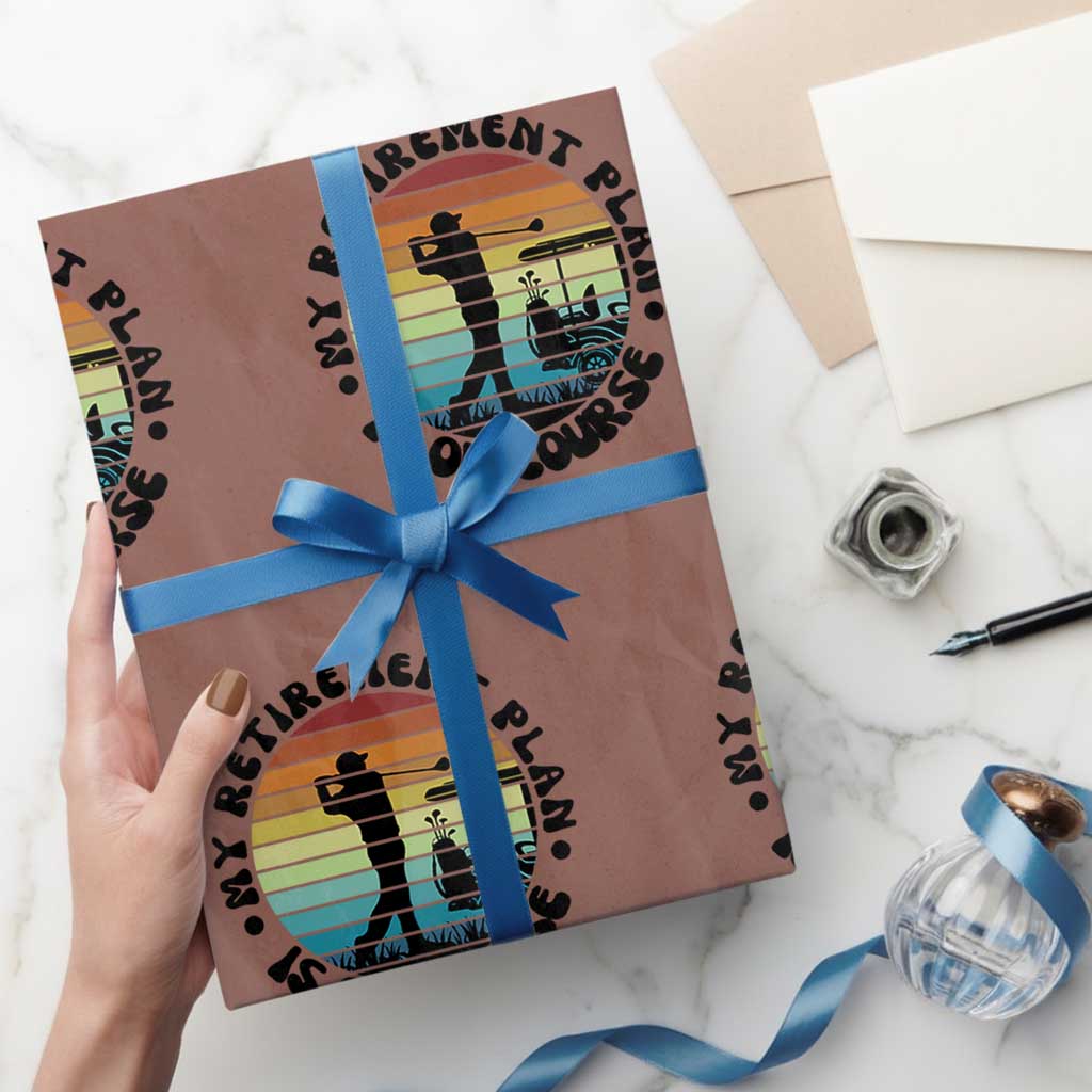 My Retirement Plan Is On Course Wrapping Paper Roll Retired Golfer Gift TS12 Mocha Print Your Wear