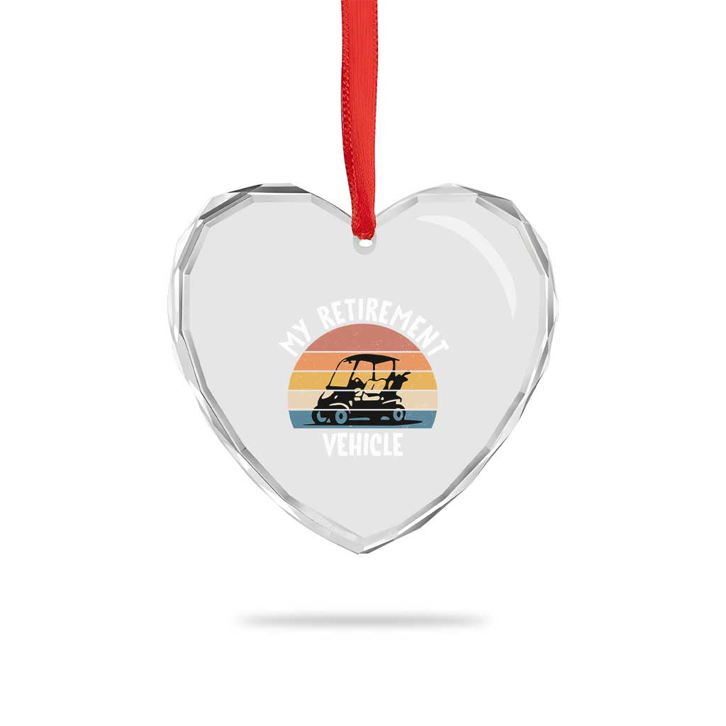My Retirement Vehicle Golf Cart Heart Crystal Glass Ornament Funny Retired Golfer Gift TS12 Print Your Wear