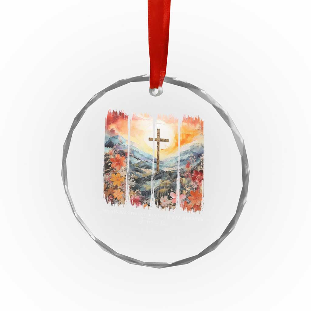 My Sin Was Great His Love Was Greater Crystal Glass Ornament Christian Easter Religious Bible Verse TS11 Print Your Wear