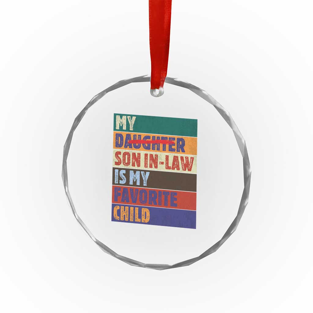 My Son In Law Is My Favorite Child Crystal Glass Ornament Funny Replaced Daughter TS10 Print Your Wear