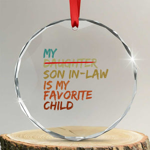 My Son In Law Is My Favorite Child Crystal Glass Ornament Replaced Daughter Funny Family Humor Retro