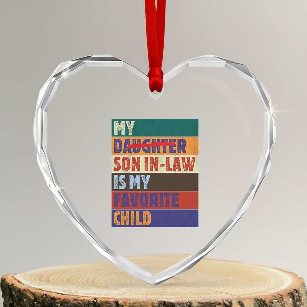 My Son In Law Is My Favorite Child Heart Crystal Glass Ornament Funny Replaced Daughter TS10 Transparent Glass 3'' Heart Print Your Wear