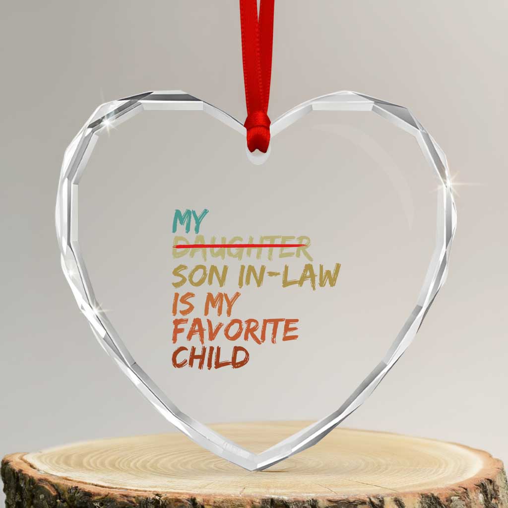 My Son In Law Is My Favorite Child Heart Crystal Glass Ornament Replaced Daughter Funny Family Humor Retro