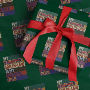 My Son In Law Is My Favorite Child Wrapping Paper Roll Funny Replaced Daughter TS10 Green Print Your Wear