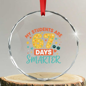 My Students Are 67 Days Smarter Crystal Glass Ornament Funny Sixe Seven Meme Cute Teacher Pride TS02 Transparent Glass 3'' Circle Print Your Wear