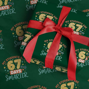 My Students Are 67 Days Smarter Wrapping Paper Roll Funny Sixe Seven Meme Cute Teacher Pride TS02 Green Print Your Wear