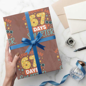 My Students Are 67 Days Smarter Wrapping Paper Roll Funny Sixe Seven Meme Cute Teacher Pride TS02 Mocha Print Your Wear