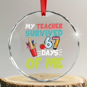 My Teacher Survived 67 Days Of Me Crystal Glass Ornament Funny Six Seven Teen Gen Z Alpha Meme TS10 Transparent Glass 3'' Circle Print Your Wear