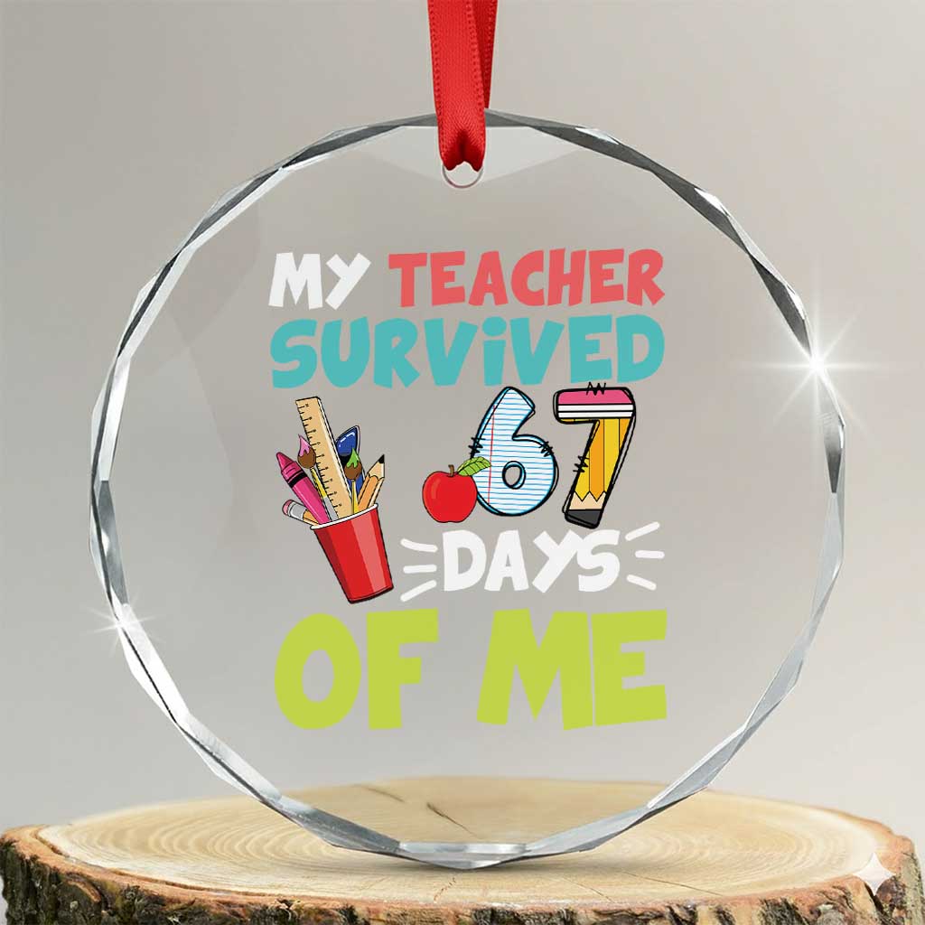 My Teacher Survived 67 Days Of Me Crystal Glass Ornament Funny Six Seven Teen Gen Z Alpha Meme TS10 Transparent Glass 3'' Circle Print Your Wear