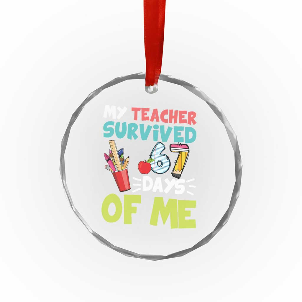 My Teacher Survived 67 Days Of Me Crystal Glass Ornament Funny Six Seven Teen Gen Z Alpha Meme TS10 Print Your Wear