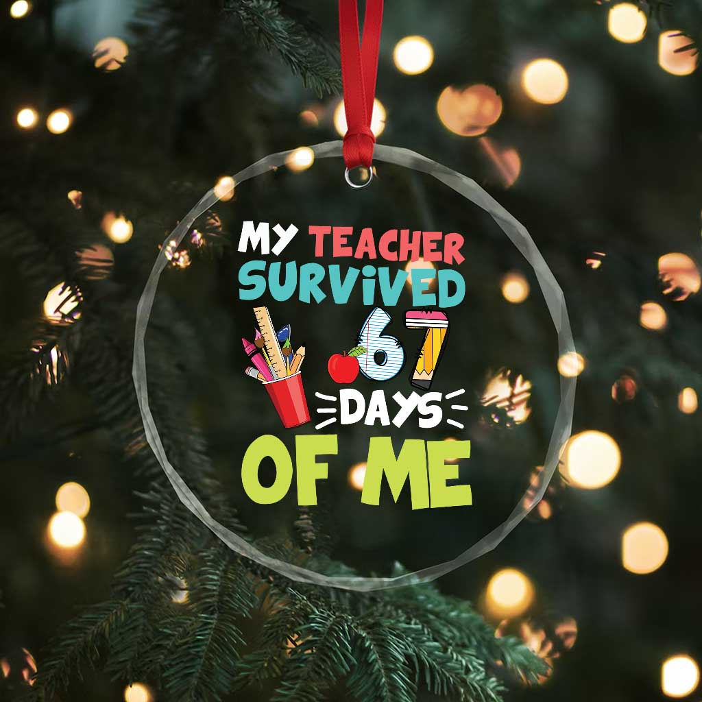 My Teacher Survived 67 Days Of Me Crystal Glass Ornament Funny Six Seven Teen Gen Z Alpha Meme TS10 Print Your Wear
