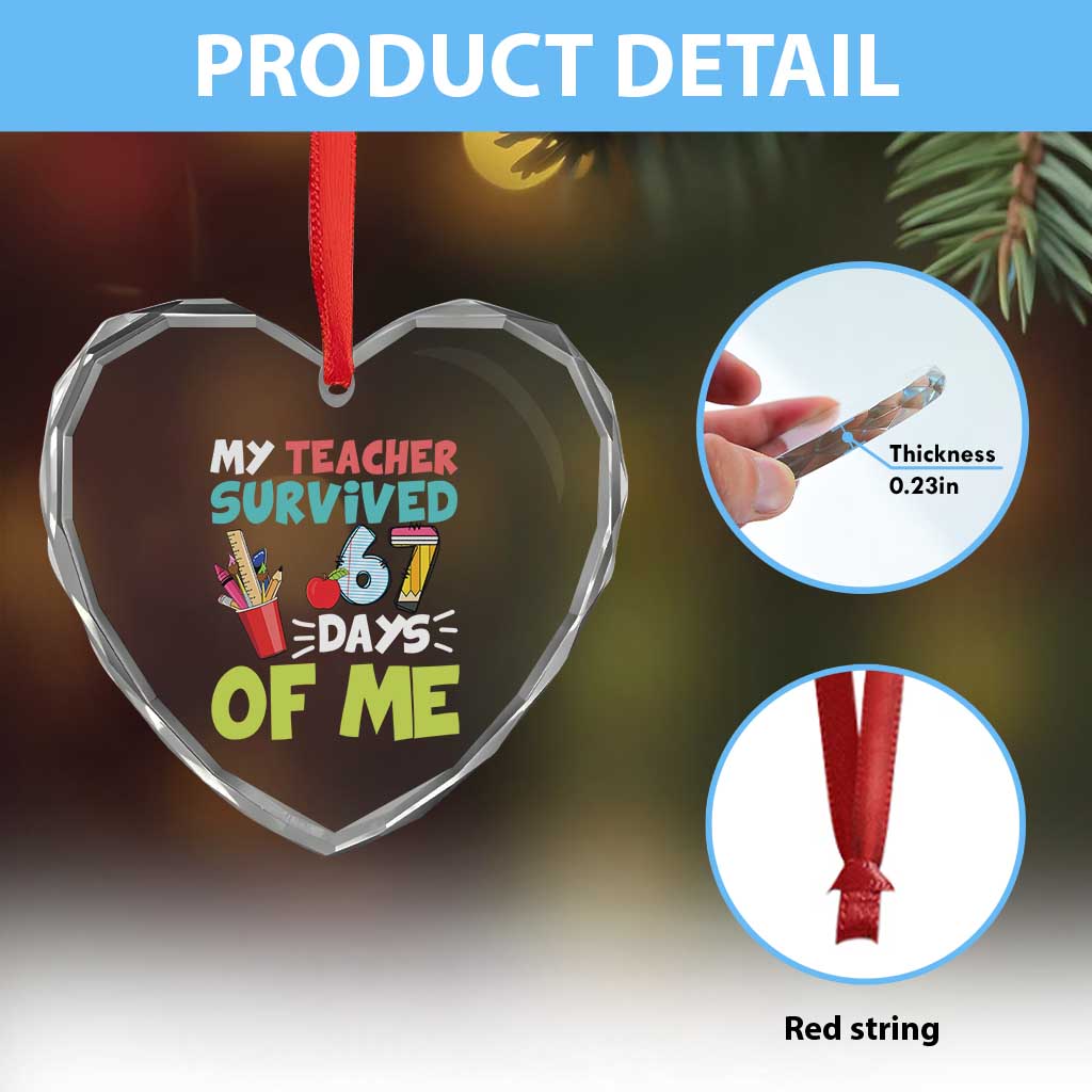 My Teacher Survived 67 Days Of Me Heart Crystal Glass Ornament Funny Six Seven Teen Gen Z Alpha Meme TS10 Print Your Wear
