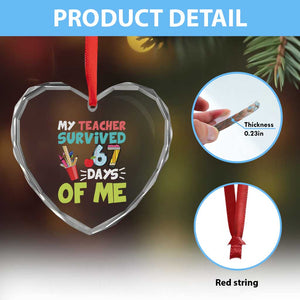 My Teacher Survived 67 Days Of Me Heart Crystal Glass Ornament Funny Six Seven Teen Gen Z Alpha Meme TS10 Print Your Wear