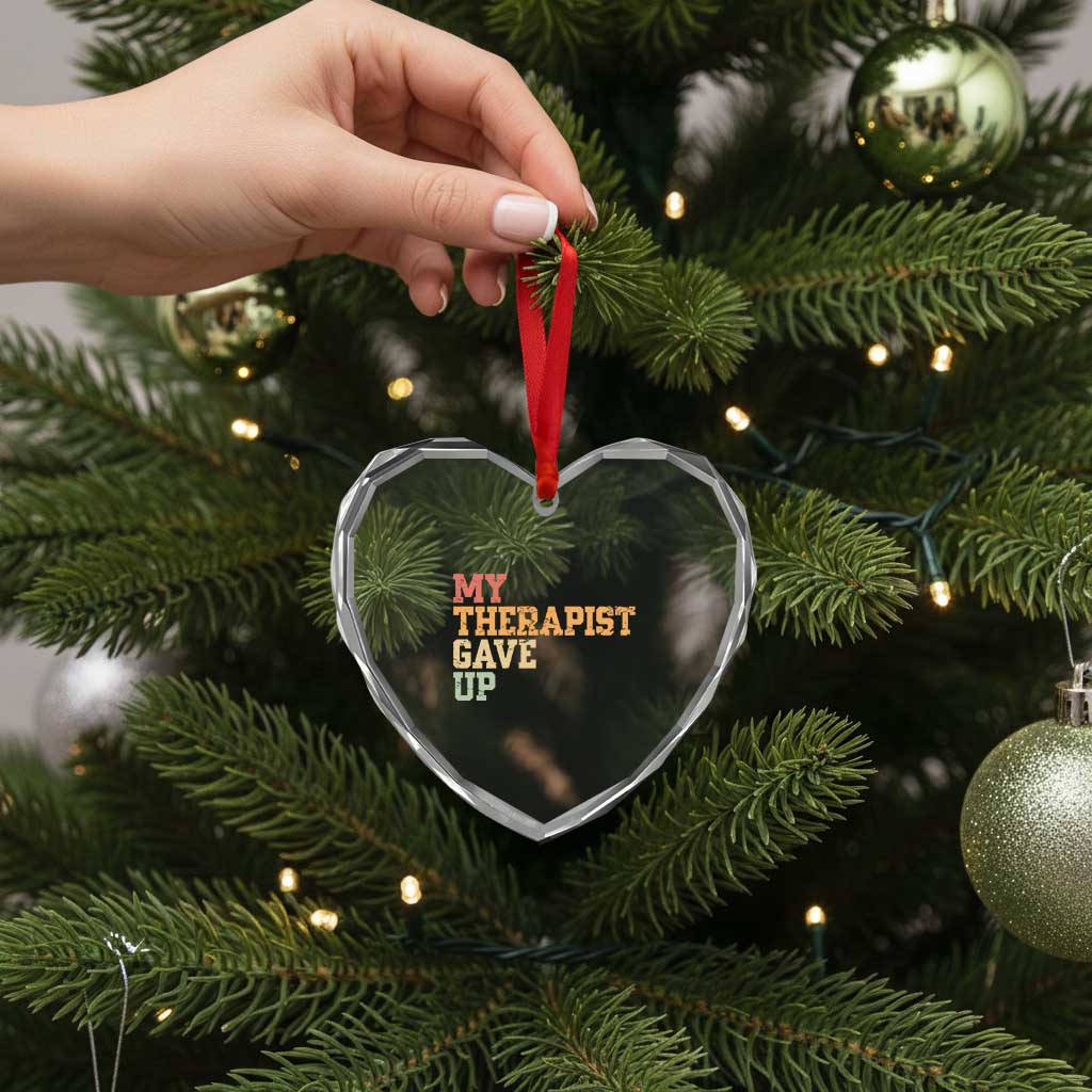 My Therapist Gave Up Heart Crystal Glass Ornament TS10 Print Your Wear