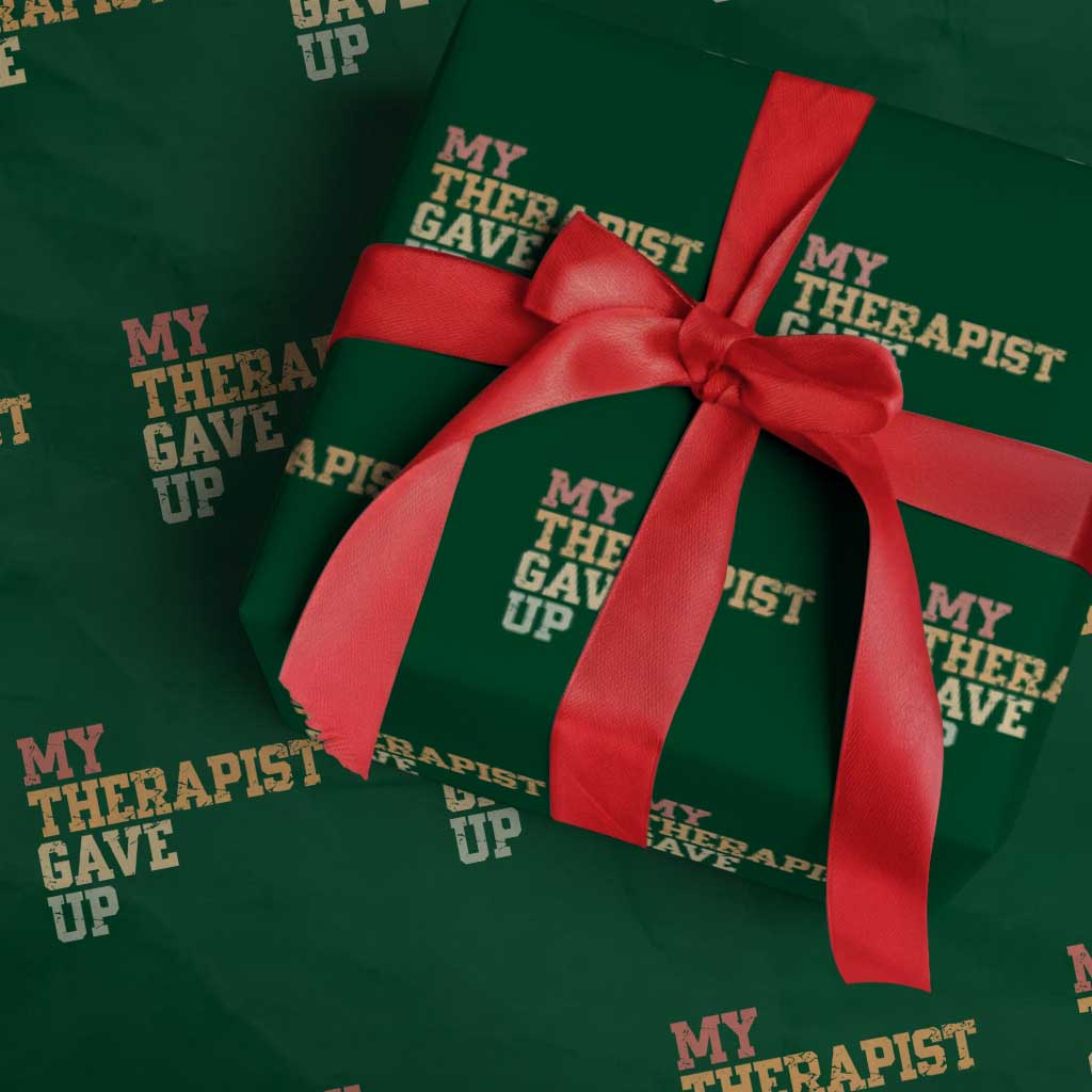 My Therapist Gave Up Wrapping Paper Roll TS10 Green Print Your Wear