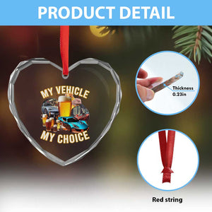 My Vehicle My Choice Heart Crystal Glass Ornament Funny Drunk Driving TS14 Print Your Wear