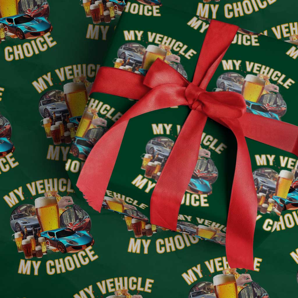 My Vehicle My Choice Wrapping Paper Roll Funny Drunk Driving TS14 Green Print Your Wear
