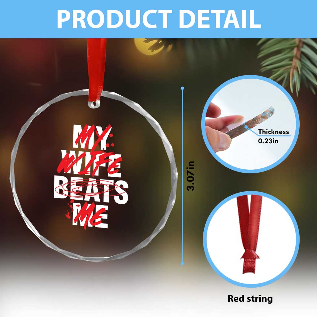 My Wife Beats Me Crystal Glass Ornament Funny Husband Birthday Anniversary TS10 Print Your Wear