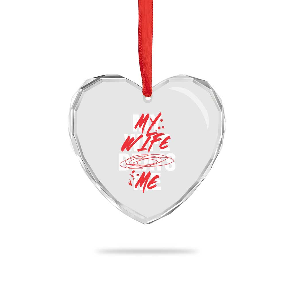 My Wife Beats Me Heart Crystal Glass Ornament Funny Husband Birthday Anniversary TS10 Print Your Wear