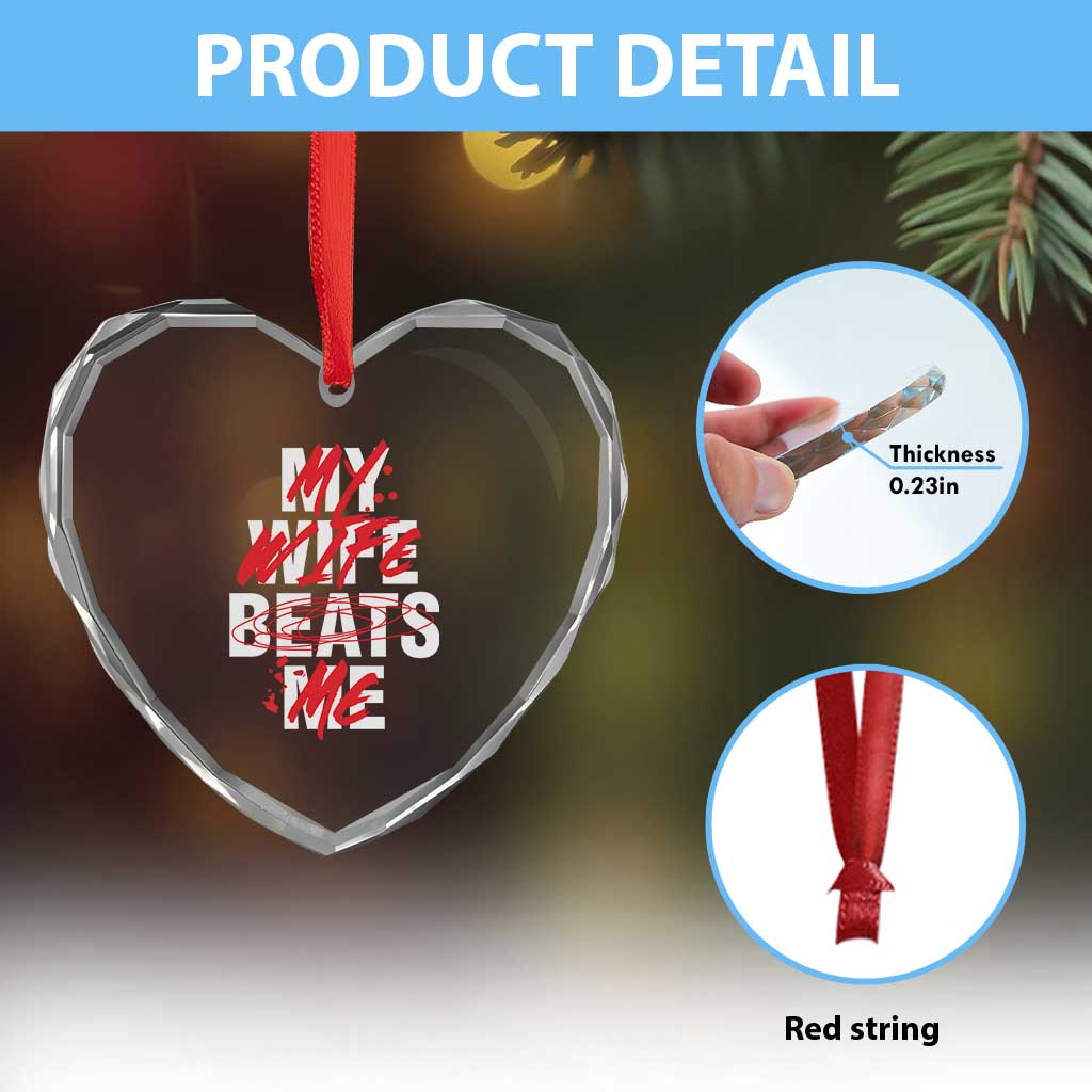 My Wife Beats Me Heart Crystal Glass Ornament Funny Husband Birthday Anniversary TS10 Print Your Wear