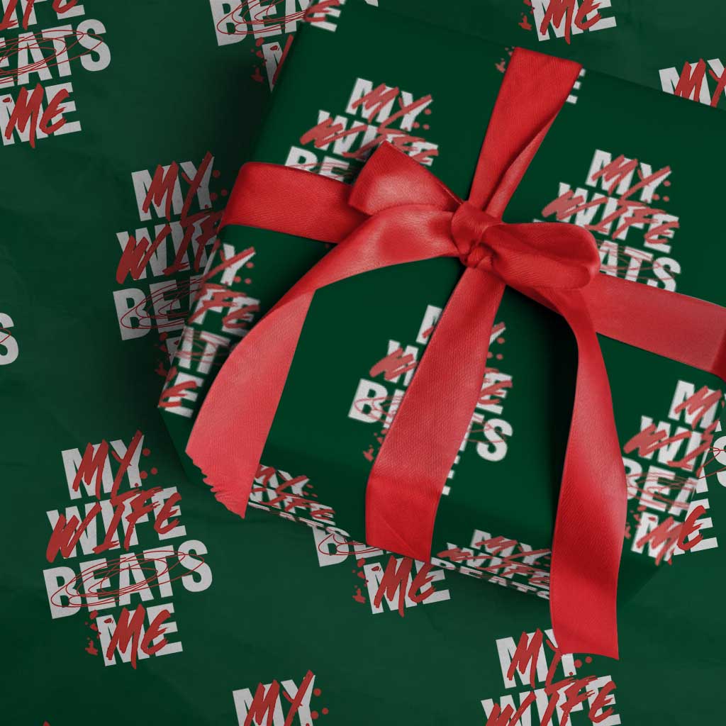 My Wife Beats Me Wrapping Paper Roll Funny Husband Birthday Anniversary TS10 Green Print Your Wear