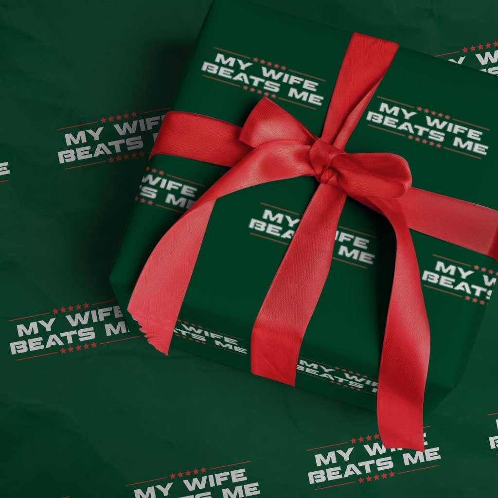 My Wife Beats Me Wrapping Paper Roll Funny Husband Birthday Anniversary Christmas TS10 Green Print Your Wear