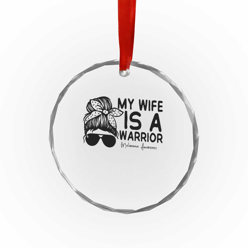 My Wife Is A Warrior Crystal Glass Ornament Melanoma Awareness Husband Gift TS12 Print Your Wear