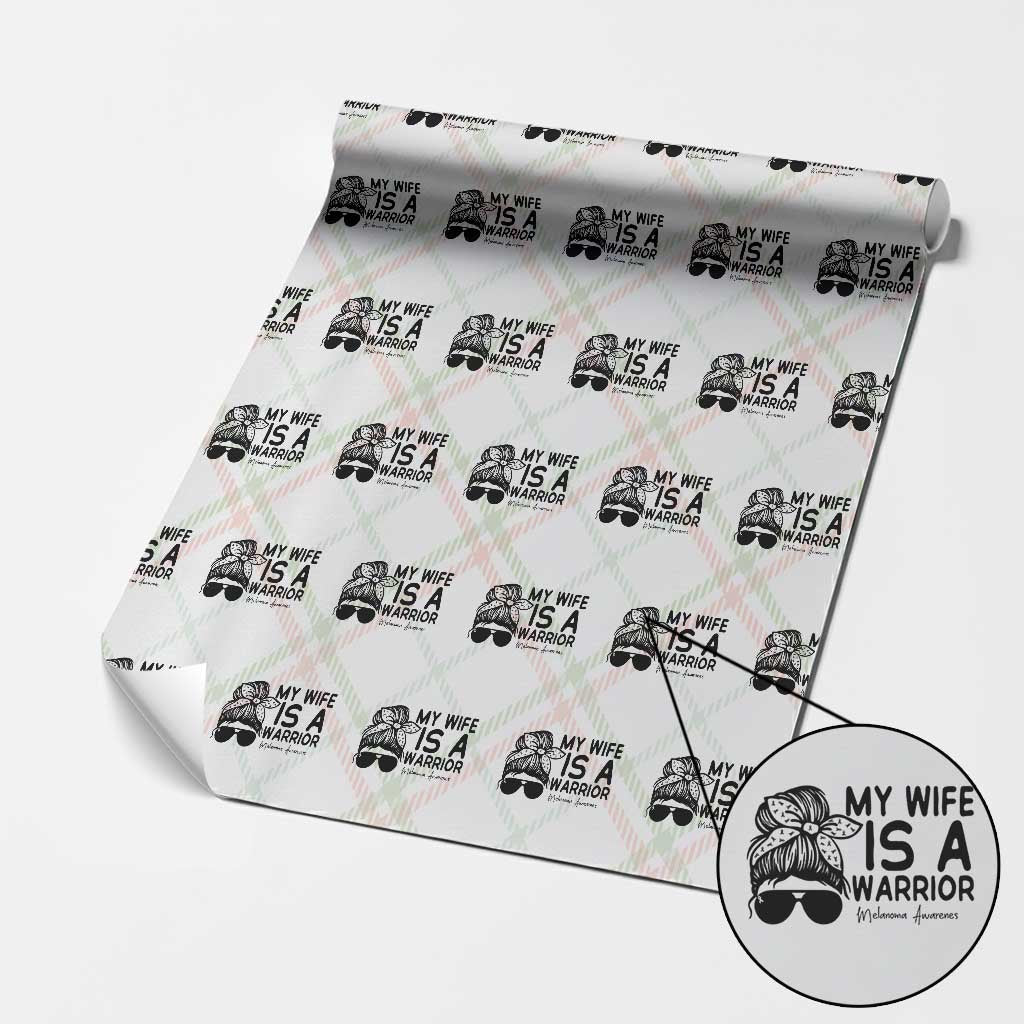 My Wife Is A Warrior Wrapping Paper Roll Melanoma Awareness Husband Gift TS12 Christmas Plaid Print Your Wear